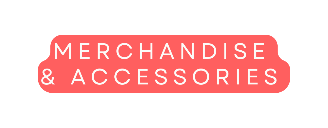 mERCHANDISE aCCESSORIES